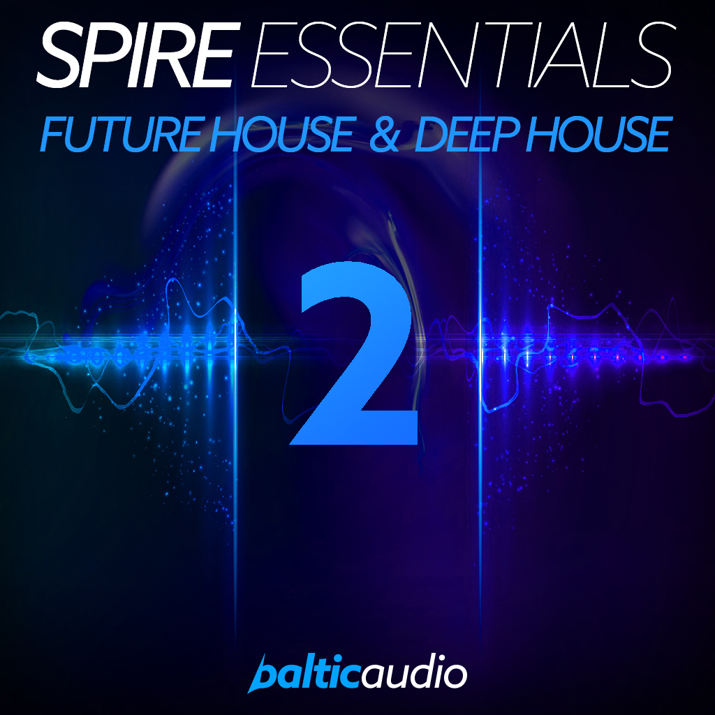 Spire Essentials Vol 2 - Future House & Deep House