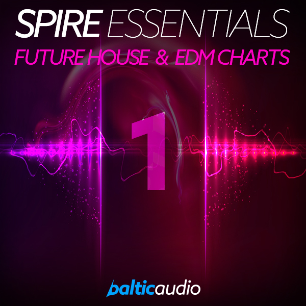 Spire Essentials Vol 1 - Future House & EDM Charts