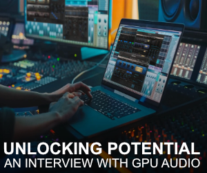 Unlocking potential: An interview with Sasha Talashov of GPU Audio