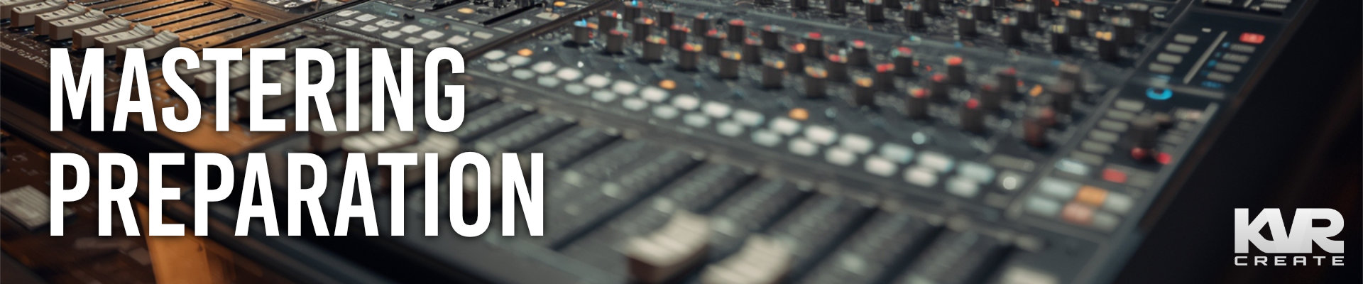 The Essential Guide to Preparing Your Album for Mastering with KVR Create