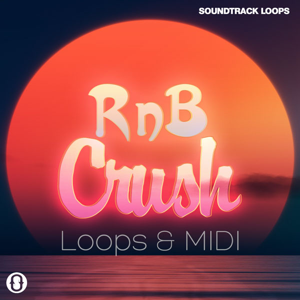 Soundtrack Loops RnB Crush Loops, Samples, and MIDI #rnb