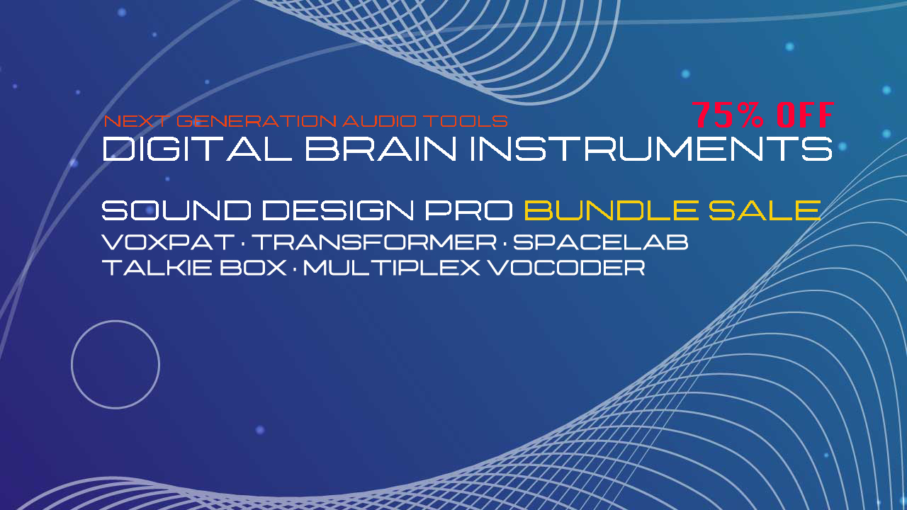 Digital Brain Instruments Sound Design Pro Bundle Sale - 75% Off