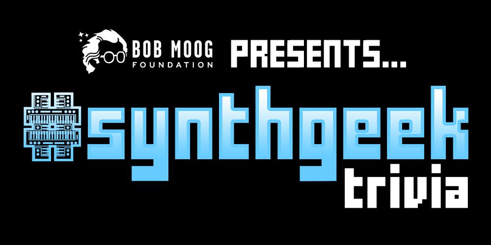 Bob Moog Foundation announces ﻿Online Synthgeek Trivia Games