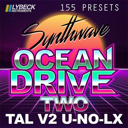 Ocean Drive - Two - 155 synthwave presets for TAL V2 U-NO-LX