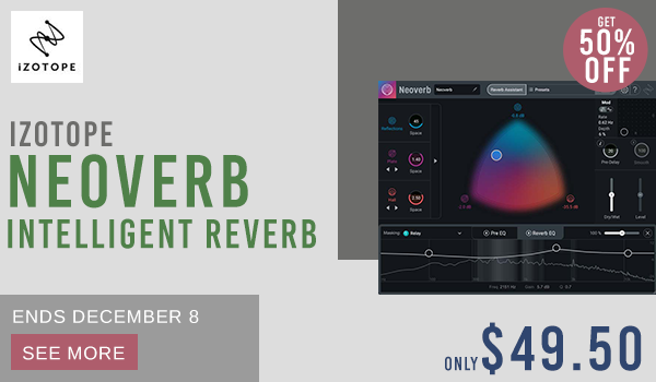 Get iZotope Neoverb for 50% Off.