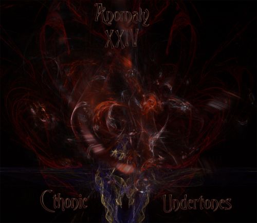 Anomaly XXIV - Cthonic Undertones