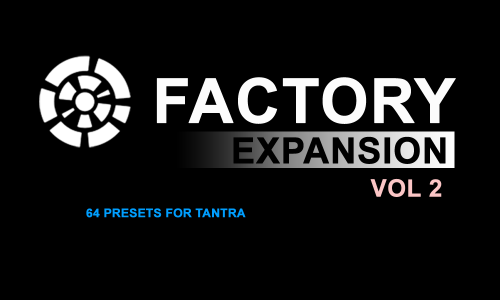 Factory expansion 2 soundest for Tantra