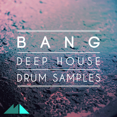 Bang: Deep House Drum Samples