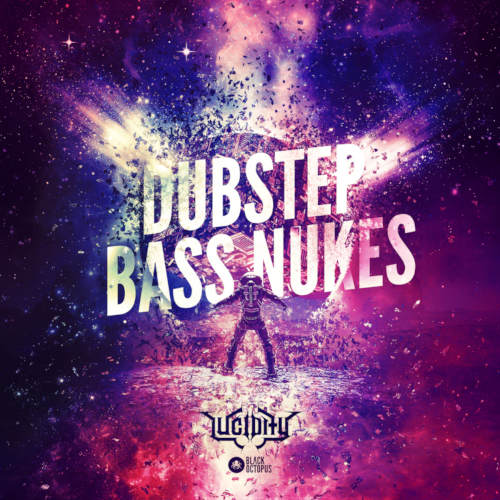 Lucidity - Dubstep Bass Nukes