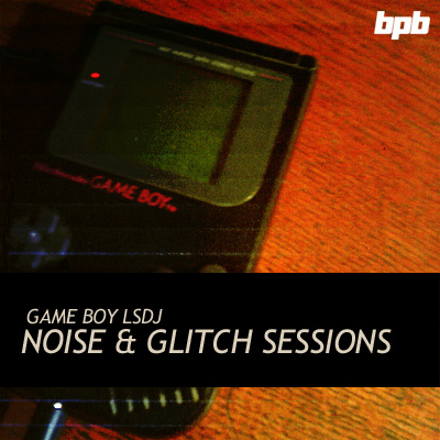 Game Boy LSDJ Noise & Glitch Sessions