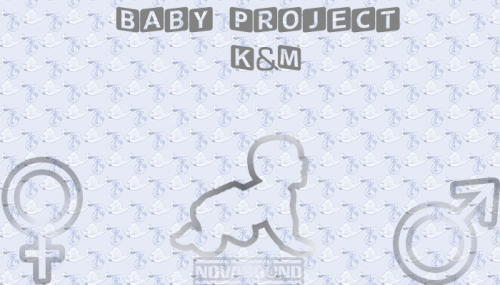 Baby Project K&M