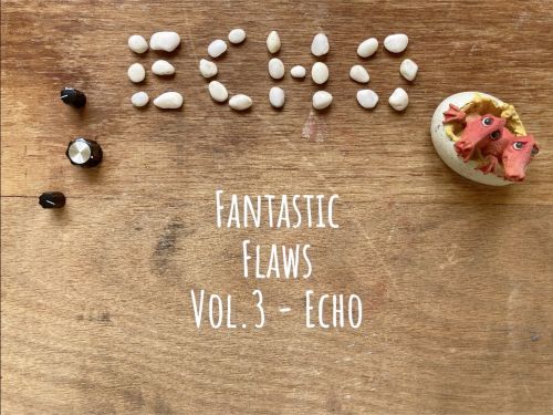 Fantastic Flaws - Echo