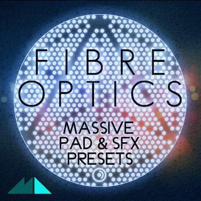 Fibre Optics: Massive Pad & SFX Presets