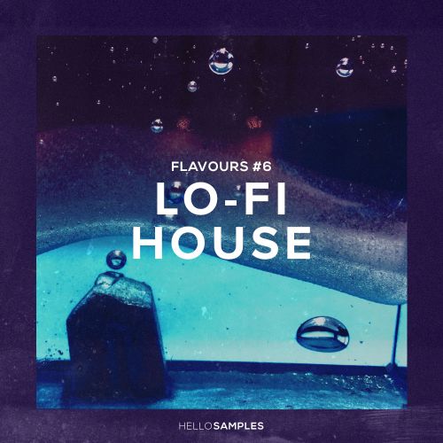 Flavours #6: Lo-Fi House