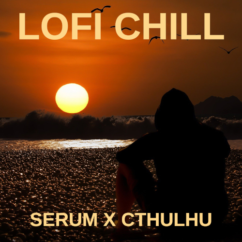 Lofi Chill - Serum x Cthulhu