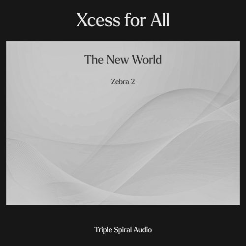 Xcess for All - The New World for Zebra 2