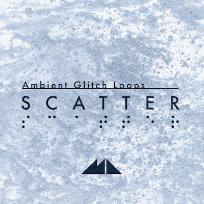 Scatter: Ambient Glitch Loops