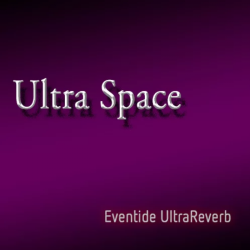 Ultra Space Presets for Eventide UltraReverb