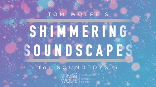 Shimmering Soundscapes for Soundtoys