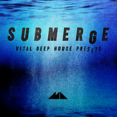 Submerge: Vital Deep House Presets