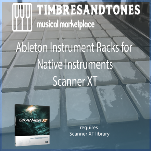 Ableton Instrument Racks for Native Instruments Scanner XT