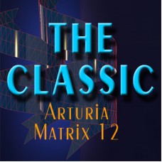The Classic for Arturia Matrix 12