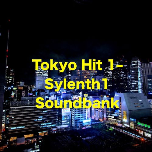 Tokyo Hit 1 – Sylenth1 Soundbank