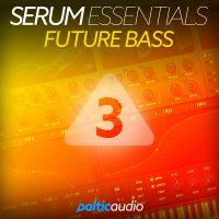 Serum Essentials Vol 3 - Future Bass