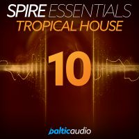 Spire Essentials Vol 10 - Tropical House