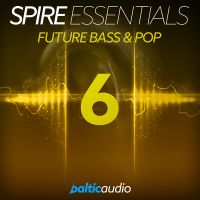Spire Essentials Vol 6 - Future Bass & Pop