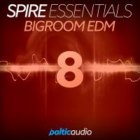 Spire Essentials Vol 8 - Bigroom EDM