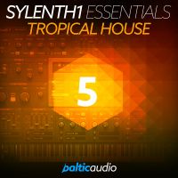 Sylenth1 Essentials Vol 5 - Tropical House