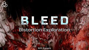 Bleed: Distortion Exploration for Rift