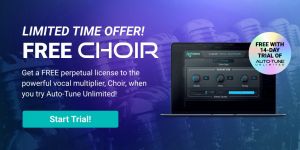 Free Choir Plugin with Auto-Tune Unlimited Trial