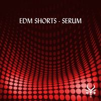 EDM Shorts Vol.1 - Serum