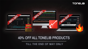 ToneLib End of Spring Sale is Live: Save 40% on All TL Products
