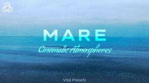 Mare: Cinematic Atmospheres for Vital