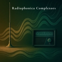 Radiophonica Complexors