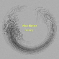 Alex Epton &mdash; Entropy
