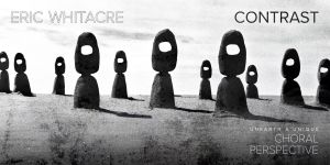 Eric Whitacre Contrast