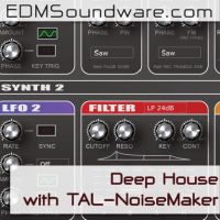 Deep House with TAL NoiseMaker Daw Projects