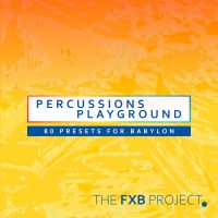 The FXB Project Percussions Playground - 80 presets for WA Productions Babylon