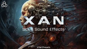 Xan: Sci-fi Sound Effects for Vital